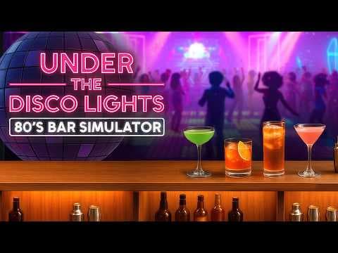 Under the Disco Lights - 80's Bar Simulator | Gameplay PC