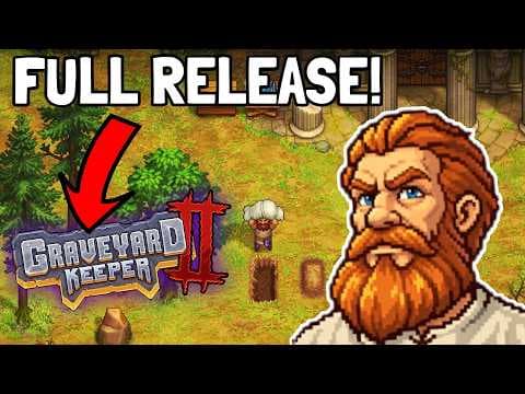 FULL RELEASE DAY! - Graveyard Keeper 2 First Look