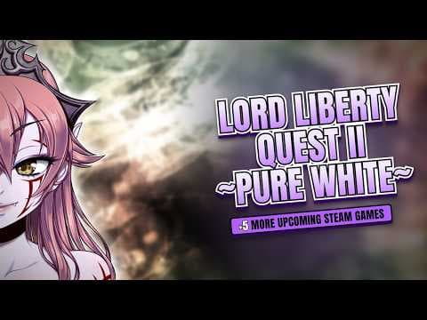 6 Upcoming Steam Games Including Lord Liberty Quest II ~Pure