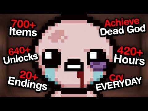 I 100%'d The Binding of Isaac. It Ruined My Life.