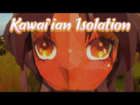 Kawai'ian Isolation:THIS ONE IS FOR THE GIRLS