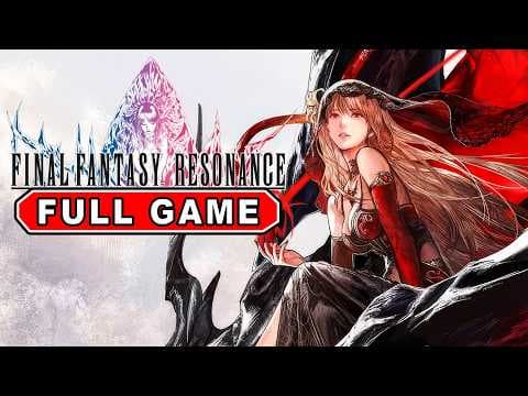 FINAL FANTASY RESONANCE - Full Game Walkthrough (100%) 4K