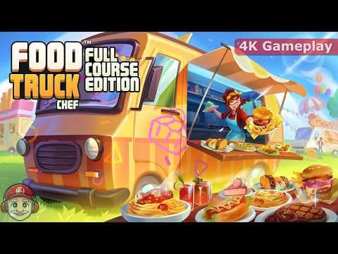 Food Truck Chef - Full Course Edition 4K Gameplay on Nintendo Switch 2