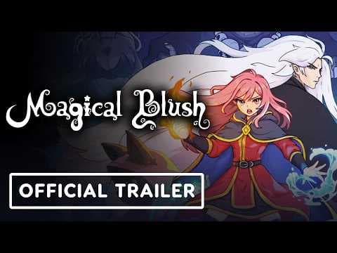Magical Blush - Official Trailer
